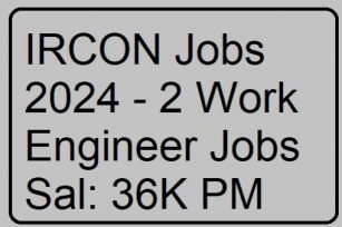 IRCON Jobs 2024 - 2 Work Engineer Jobs