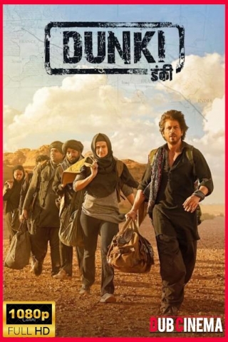 Dunki 2023 Movie NF Hindi ORG 1080p 720p 480p