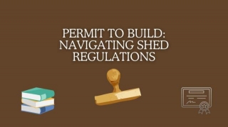Permit To Build: Navigating Shed Regulations