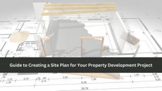 Guide To Creating A Site Plan For Your Property Development Project