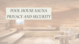 Pool House Sauna Privacy And Security