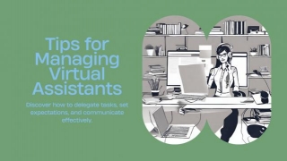 Tips For Effectively Managing Virtual Assistants