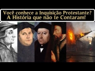 Nunca Ouve Inquisição Protestante Só Católica.