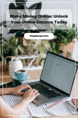 Make Money Online: Unlock Your Online Income Today