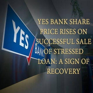 Yes Bank Share Price Rises On Successful Sale Of Stressed Loan: A Sign Of Recovery