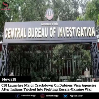 CBI Launches Major Crackdown On Dubious Visa Agencies After Indians Tricked Into Fighting Russia-Ukraine War