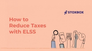 How To Reduce Taxes With ELSS: A Wise Investment