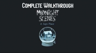 Midnight Scenes: A Safe Place –   Complete Walkthrough