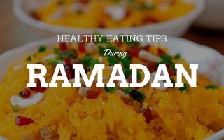Easy Healthy Eating Tips During Ramadan To Make You Fit