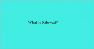 What Is Kilowatt? Detailed Introduction