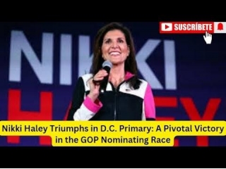 Nikki Haley Triumphs In D.C. Primary: A Pivotal Victory In The GOP Nominating Race
