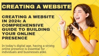Creating A Website In 2024: A Comprehensive Guide To Building Your Online Presence