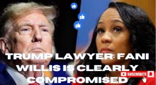 Trump Lawyer: Fani Willis Is Clearly Compromised