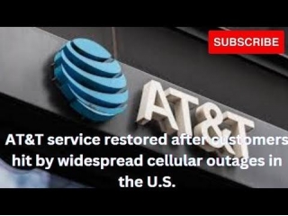 AT&T Service Restored After Customers Hit By Widespread Cellular Outages In The U.S.