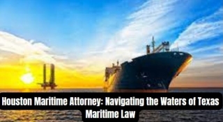 Houston Maritime Attorney: Navigating The Waters Of Texas Maritime Law