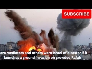 Gaza Mediators And Others Warn Israel Of Disaster If It Launches