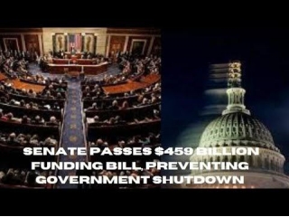 Senate Passes $459 Billion Funding Bill, Preventing Government Shutdown
