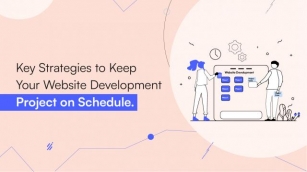 Key Strategies To Keep Your Website Development Project On Schedule.