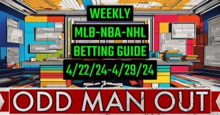 MLB-NBA-NHL Weekly Watch/Betting Guide 4/22/24-4/29/24