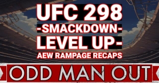 UFC 298-SmackDown-Level UP-AEW Rampage Recaps