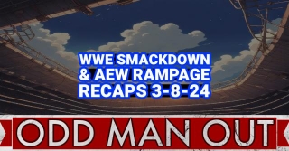 WWE SmackDown & AEW Rampage Recaps 3-8-24