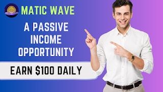 Discover Matic Wave: Your Path To Decentralized Earnings Of $100 Daily On The Blockchain