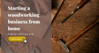 Starting A Woodworking Business From Home