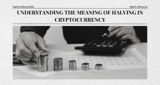 Understanding The Meaning Of Halving In Cryptocurrency