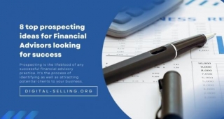 8 Top Prospecting Ideas For Financial Advisors Looking For Success