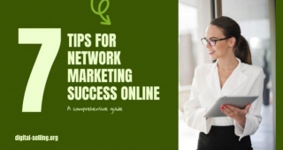 7 Tips For Network Marketing Success Online: A Comprehensive Guide