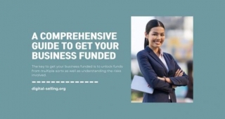 A Comprehensive Guide To Get Your Business Funded