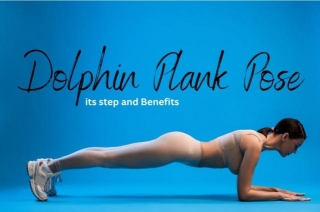 Dolphin Plank Pose : Its Step & Benefits
