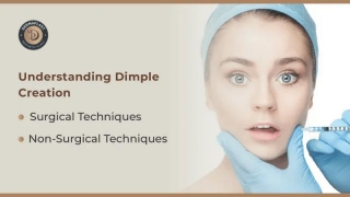 Dimple Creation: Comprehensive Guide For Trends, Techniques & Aftercare In 2024