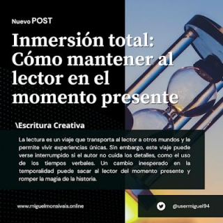 Inmersión Total: Cómo Mantener Al Lector En El Momento Presente