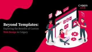 Beyond Templates: Exploring The Benefits Of Custom Web Design In Calgary