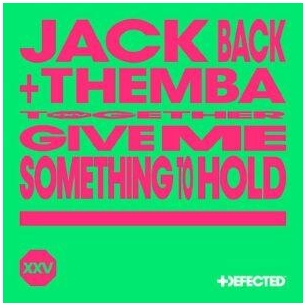 Jack Back, THEMBA & David Guetta – Give Me Something To Hold (Extended Mix) 
