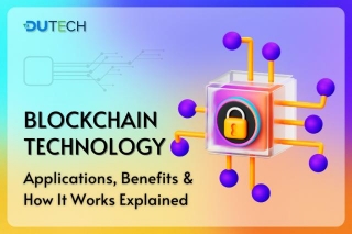 Blockchain Technology: Applications, Benefits & How It Works Explained