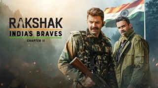 Rakshak India’s Braves Chapter 2 Review: Unveiling The Untold Heroism