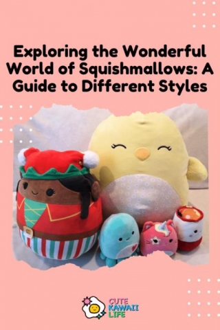 Squishmallows 101: A Guide To The Different Styles