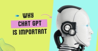 Why Is ChatGPT Important?