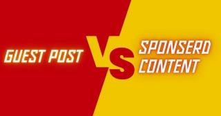 Guest Post Vs. Sponsored Content: Which Is Right For Your Business?