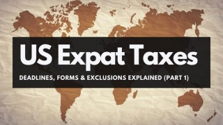 US Expat Tax Filing: Deadlines, Forms, And Exclusions Explained (Part 1)