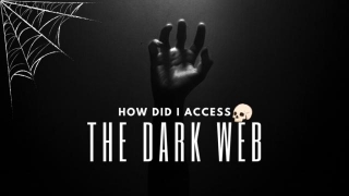 My Journey: How To Access The Dark Web