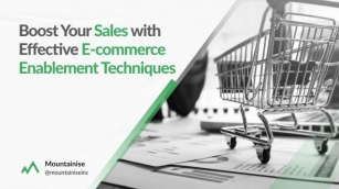 Boost Your Sales With E-commerce Enablement Techniques
