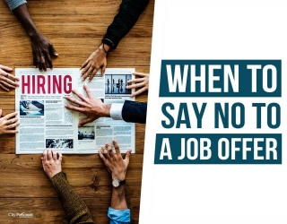When To Say No To A Job Offer: An In-Depth Guide For Job Seekers