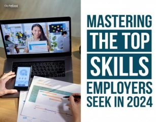 Mastering The Top Skills Employers Seek In 2024
