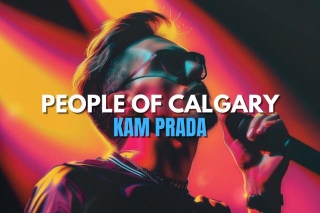 People Of Calgary: Kam Prada