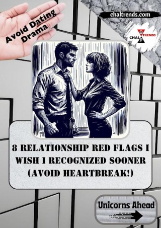 8 Relationship Red Flags I Wish I Recognized Sooner (Avoid Heartbreak!)