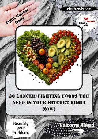 30 Cancer-Fighting Foods You NEED In Your Kitchen Right Now!