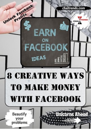 8 Creative Ways To Make Money With Facebook